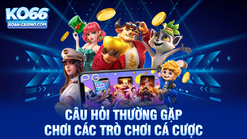 Chơi các trò chơi cá cược trên Ko66