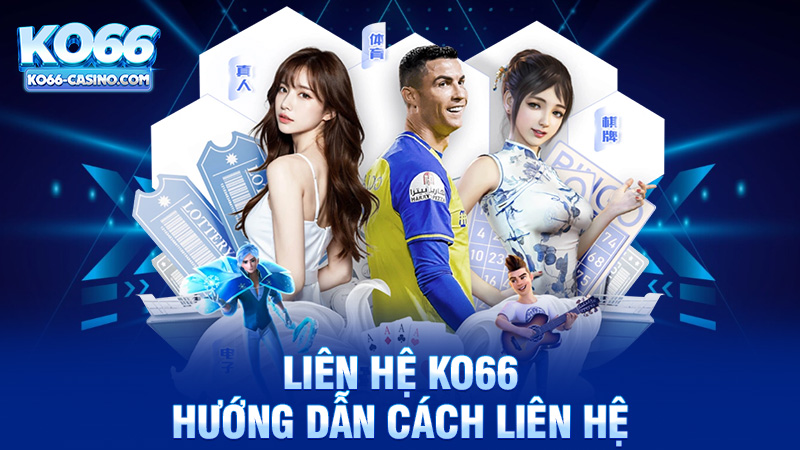 Hướng Dẫn Cách Liên Hệ Ko66