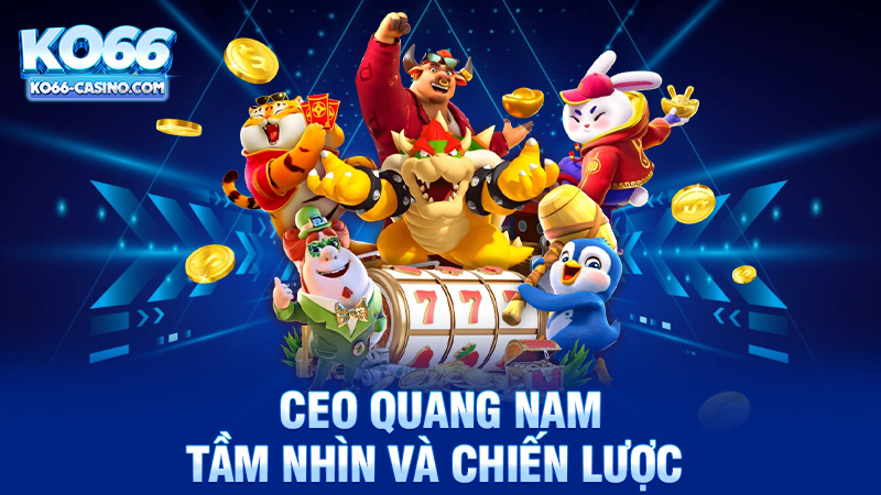 CEO Quang Nam - Tầm Nhìn và Chiến Lược Lãnh Đạo
