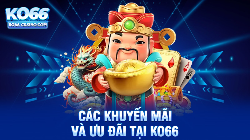 Các Khuyến Mãi Và Ưu Đãi Tại Ko66