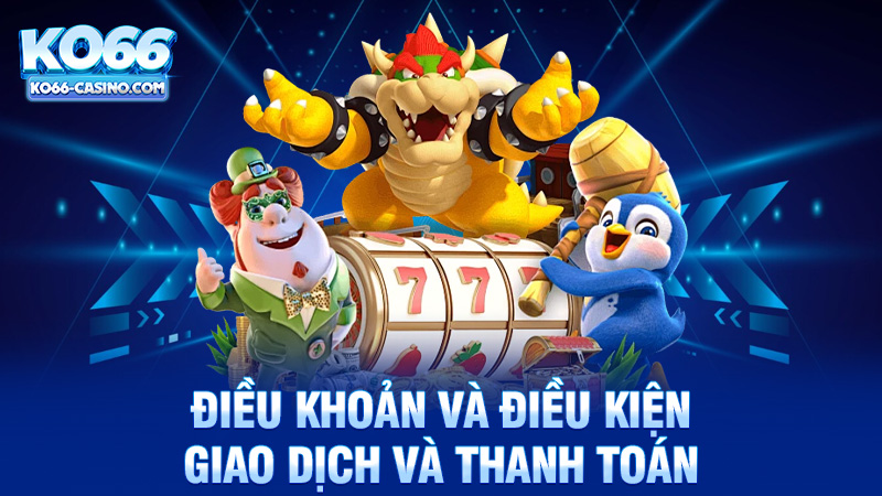 Quy định về giao dịch và thanh toán