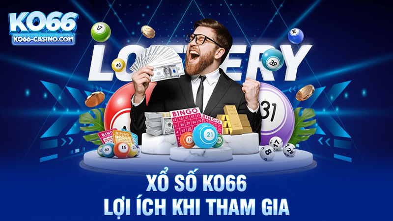 Những lợi ích khi tham gia Xổ số Ko66